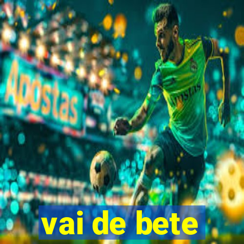 vai de bete