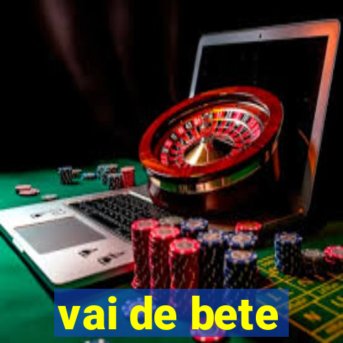 vai de bete