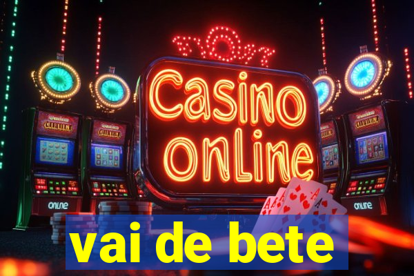 vai de bete