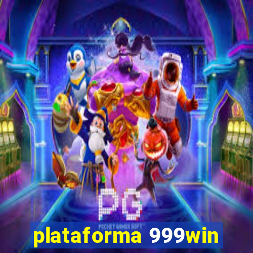 plataforma 999win