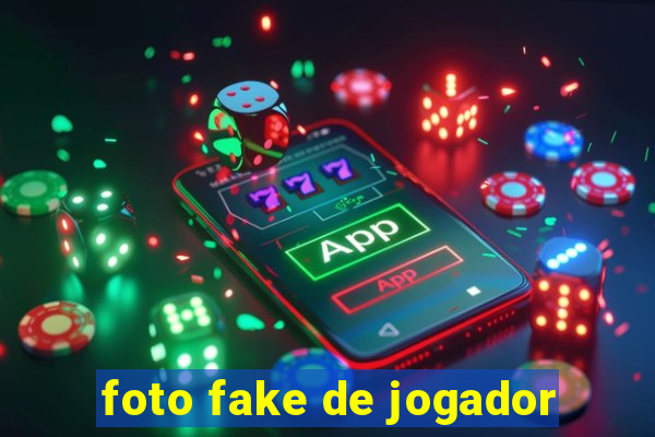 foto fake de jogador