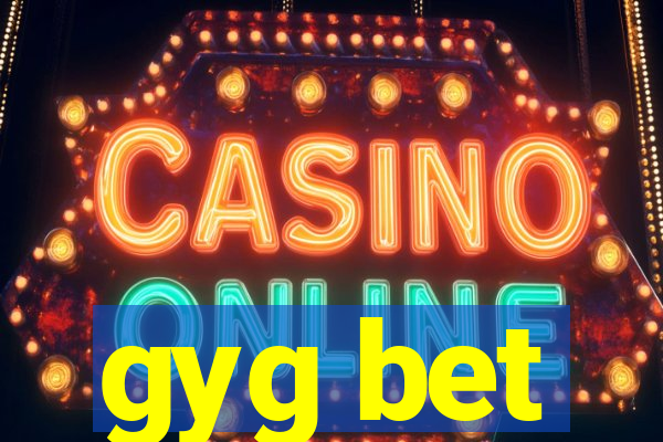 gyg bet