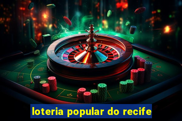 loteria popular do recife