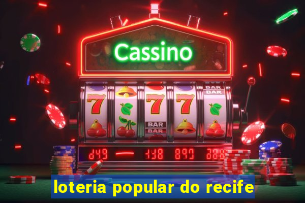 loteria popular do recife