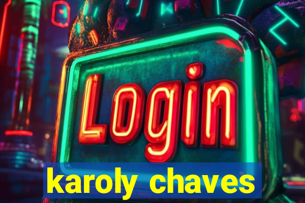 karoly chaves