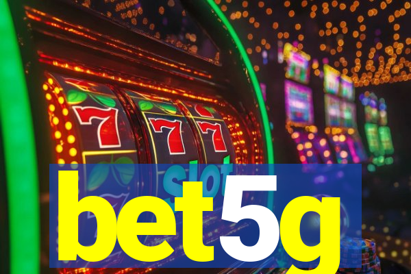 bet5g