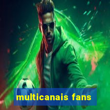 multicanais fans