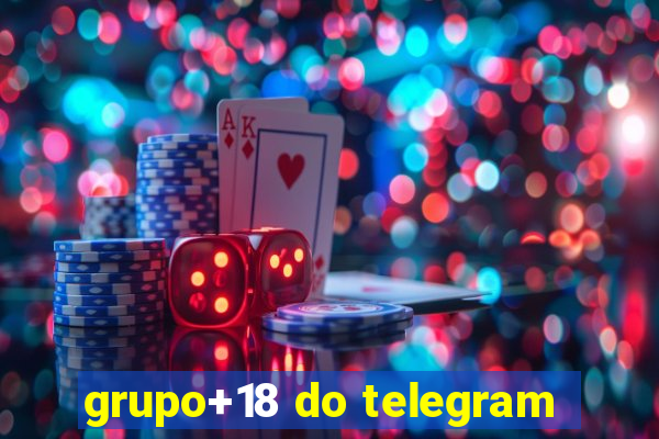 grupo+18 do telegram