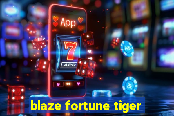 blaze fortune tiger