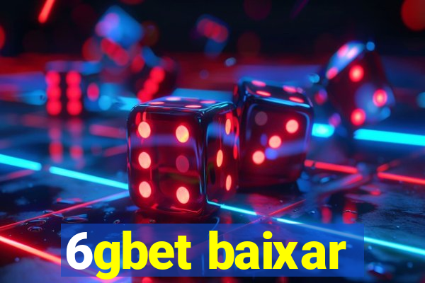 6gbet baixar