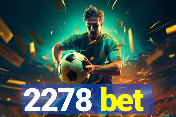 2278 bet