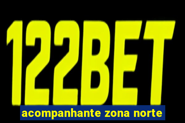 acompanhante zona norte