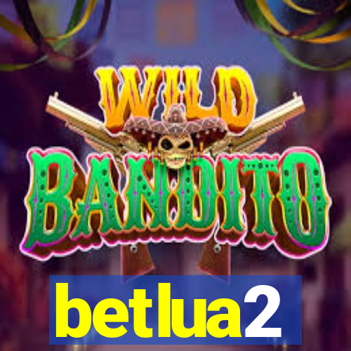 betlua2