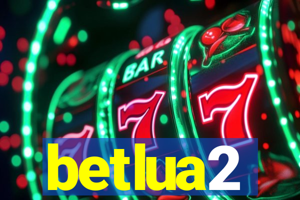 betlua2