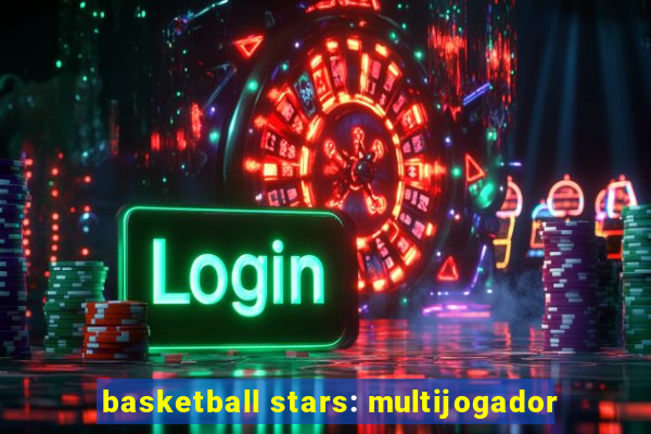 basketball stars: multijogador