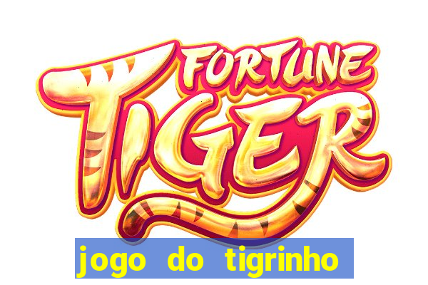 jogo do tigrinho verdade ou mentira