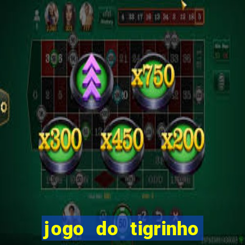 jogo do tigrinho verdade ou mentira