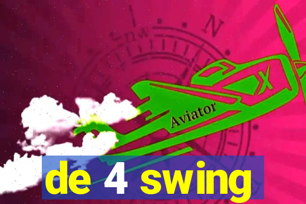 de 4 swing