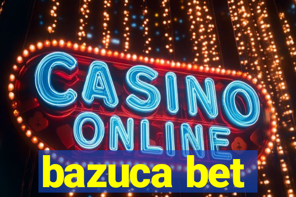 bazuca bet