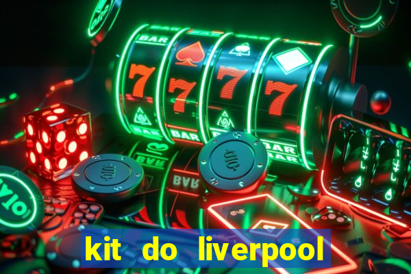 kit do liverpool dls 19