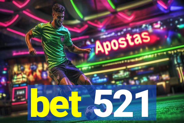 bet 521