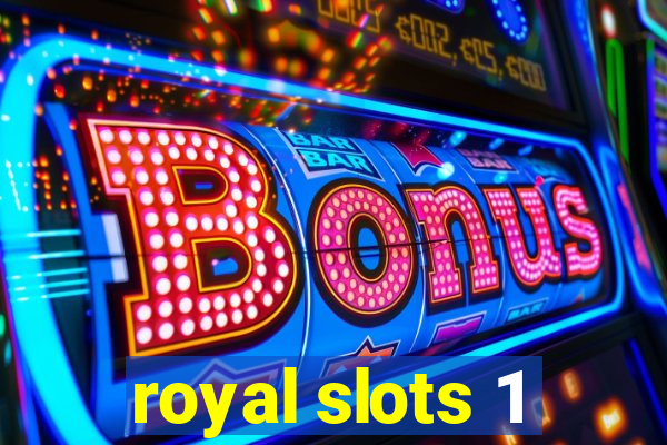 royal slots 1