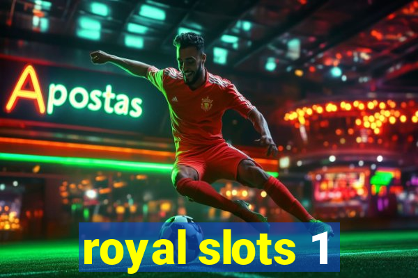 royal slots 1