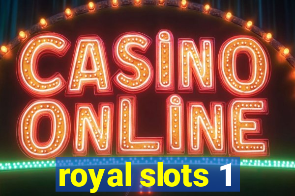 royal slots 1