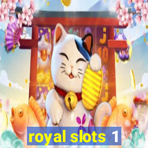 royal slots 1