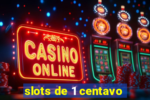 slots de 1 centavo