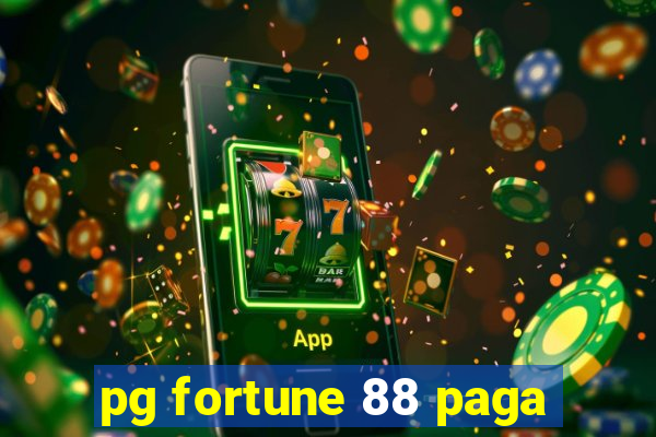 pg fortune 88 paga