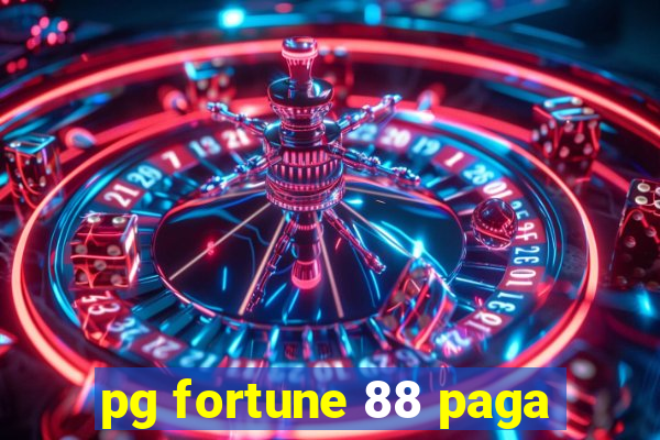 pg fortune 88 paga