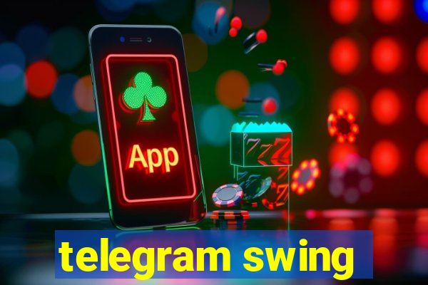 telegram swing