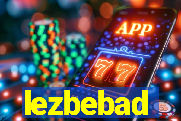 lezbebad