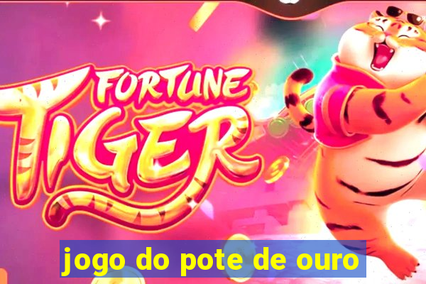 jogo do pote de ouro