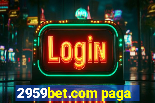 2959bet.com paga