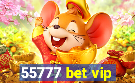 55777 bet vip