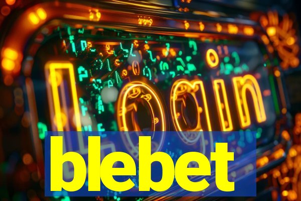 blebet