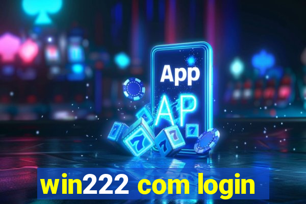 win222 com login