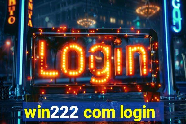 win222 com login