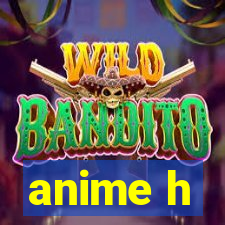 anime h