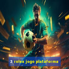 3 rolex jogo plataforma