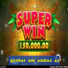 ganhar em ambas as partes do jogo