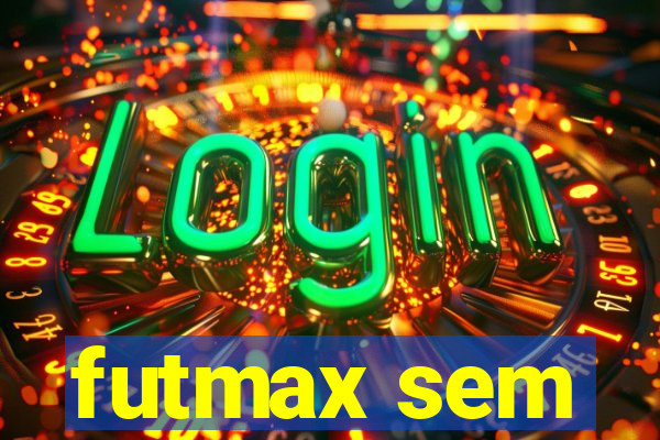 futmax sem