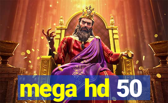 mega hd 50