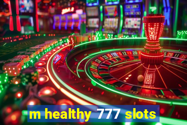 m healthy 777 slots