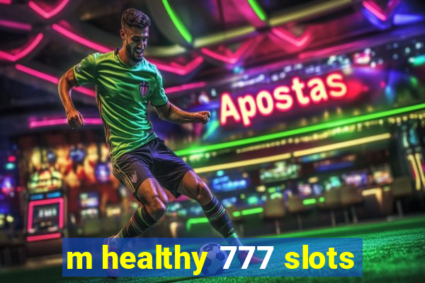 m healthy 777 slots