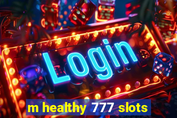 m healthy 777 slots