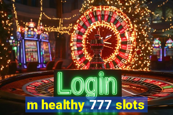 m healthy 777 slots