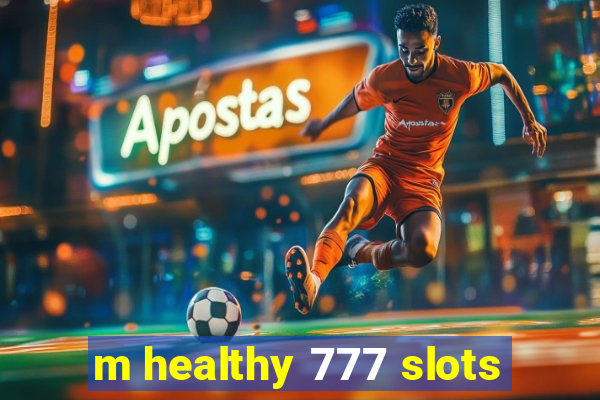 m healthy 777 slots